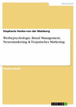Werbepsychologie, Brand Management, Neuromarketing & Trojanisches Marketing (eBook, PDF) - Henke-von der Malsburg, Stephanie