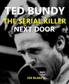 Ted Bundy - The Serial Killer Next Door (eBook, ePUB)