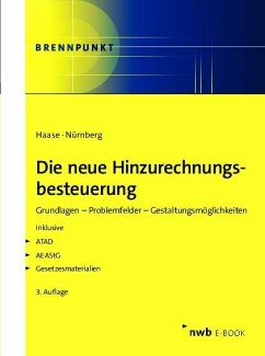 Die neue Hinzurechnungsbesteuerung (eBook, PDF) - Haase, Florian; Nürnberg, Philip