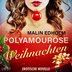 Polyamouröse Weihnachten - Erotische Novelle (MP3-Download) - Edholm, Malin