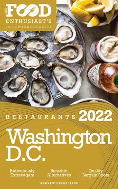 2022 Washington, D.C. Restaurants - The Food Enthusiast's Long Weekend Guide (eBook, ePUB) - Delaplaine, Andrew