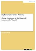 Change Management - Radikaler oder inkrementaler Wandel? (eBook, PDF)