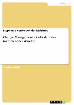 Change Management - Radikaler oder inkrementaler Wandel? (eBook, PDF) - Henke-von der Malsburg, Stephanie