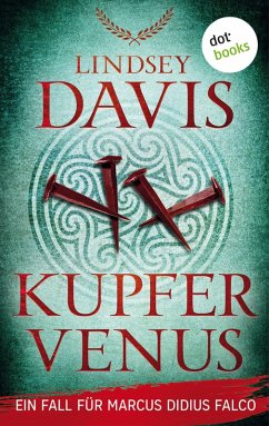 Kupfervenus / Ein Fall für Marcus Didius Falco Bd.3 (eBook, ePUB) - Davis, Lindsey