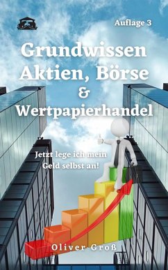 Grundwissen Aktien, Börse & Wertpapierhandel (eBook, ePUB) - Groß, Oliver