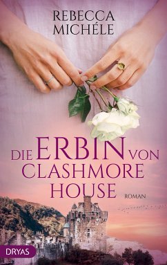 Die Erbin von Clashmore House (eBook, ePUB) - Michéle, Rebecca