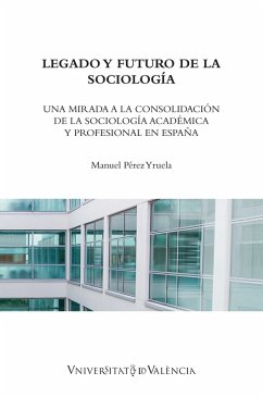 Legado y futuro de la sociología (eBook, ePUB) - Pérez Yruela, Manuel