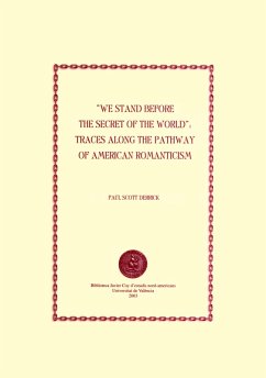 We Stand before the Secret of the World: Traces along the Pathway of American Romanticism (eBook, PDF) - Derrick, Paul Scott