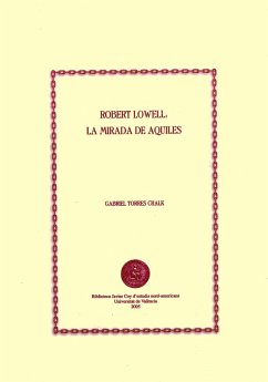 Robert Lowell: la mirada de Aquiles (eBook, PDF) - Torres Chalk, Gabriel