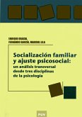 Socialización familiar y ajuste psicosocial: un análisis transversal desde tres disciplinas de la psicologia (eBook, PDF)