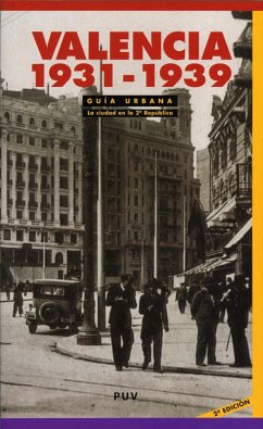 Guía Urbana. Valencia 1931-1939, (2a ed.) (eBook, PDF) - Aragó Carrión, Lucila; Azkárraga Testor, Jose Mª; Salazar Bonet, Juan