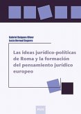 Las ideas jurídico-políticas de Roma y la formación del pensamiento jurídico europeo (eBook, PDF)