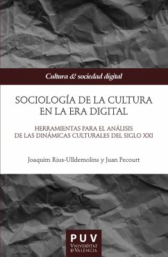 Sociología de la cultura en la Era digital (eBook, PDF) - Rius-Ulldemolins, Joaquim; Pecourt Gracia, Juan