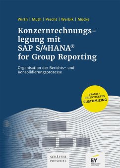 Konzernrechnungslegung mit SAP S4/HANA for Group Reporting (eBook, ePUB) - Wirth, Johannes; Muth, Andreas; Precht, Oliver; Werbik, Anna; Mücke, Jan Christian