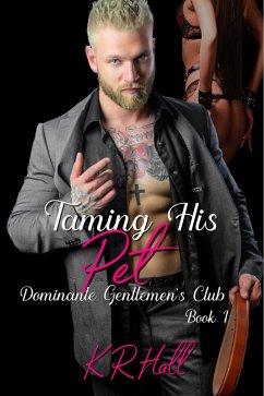 Taming His Pet (Dominante Gentlemen's Club, #1) (eBook, ePUB) Cover Taming His Pet (Dominante Gentlemen's Club, #1) (eBook, ePUB)