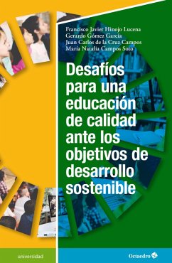 Desafíos para una educación de calidad ante los objetivos de desarrollo sostenible (eBook, PDF) - Hinojo Lucena, Francisco Javier; Gómez García, Gerardo; de la Cruz Campos, Juan Carlos; Campos Soto, María Natalia