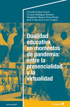 Dualidad educativa en momentos de pandemia: entre la presencialidad y la virtualidad (eBook, PDF) - Gómez García, Gerardo; Rodríguez Jiménez, Carmen; Ramos Navas-Parejo, Magdalena; De la Cruz Campos, Juan Carlos