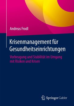 Krisenmanagement für Gesundheitseinrichtungen - Frodl, Andreas