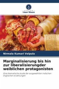 Marginalisierung bis hin zur liberalisierungder weiblichen protagonisten - Velpula, Nirmala Kumari