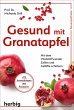 Gesund mit Granatapfel  ... - Bild 1