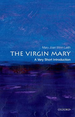The Virgin Mary: A Very Short Introduction (eBook, ePUB) - Leith, Mary Joan Winn