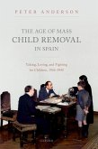 The Age of Mass Child Removal in Spain (eBook, ePUB)