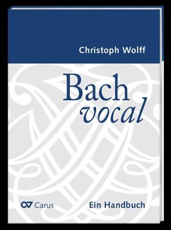 Bach vocal. Ein Handbuch - Wolff, Christoph