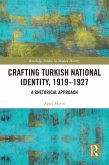 Crafting Turkish National Identity, 1919-1927 (eBook, ePUB)