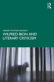 Wilfred Bion and Literary Criticism (eBook, ePUB) Wilfred Bion and Literary Criticism (eBook, ePUB)