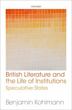British Literature and the Life of Institutions (eBook, ePUB) - Kohlmann, Benjamin