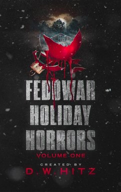 Fedowar Holiday Horrors: Volume One (eBook, ePUB) - Hitz, D. W.