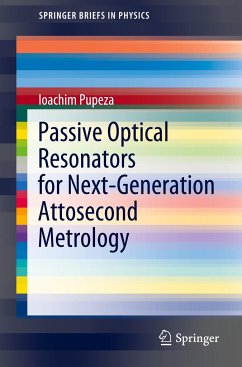 Passive Optical Resonators for Next-Generation Attosecond Metrology - Pupeza, Ioachim