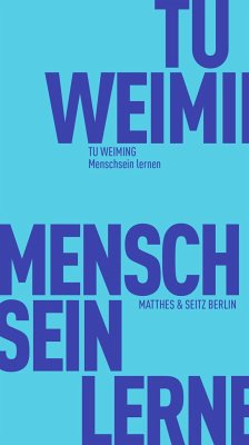 Menschsein lernen - Tu, Weiming