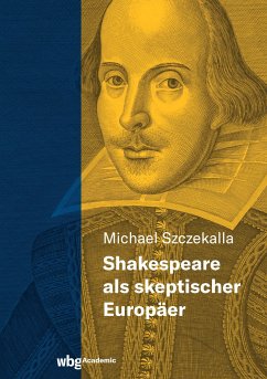 Shakespeare als skeptischer Europäer - Szczekalla, Michael