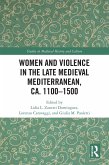 Women and Violence in the Late Medieval Mediterranean, ca. 1100-1500 (eBook, PDF)