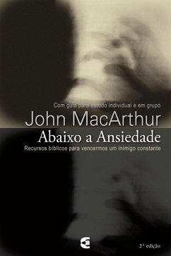 Abaixo a ansiedade (eBook, ePUB) - MacArthur Jr, John