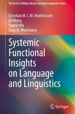 Systemic Functional Insights on Language and Linguistics - Matthiessen, Christian M.I.M.;Wang, Bo;Ma, Yuanyi