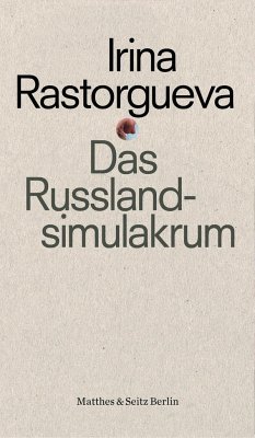 Das Russlandsimulakrum - Rastorgueva, Irina