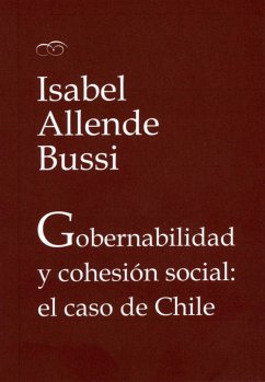 Gobernabilidad y cohesión social: el caso de Chile (eBook, ePUB) - Allende Bussi, Isabel