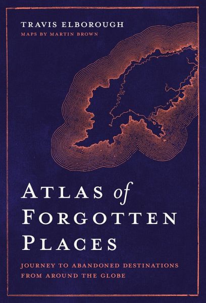 Atlas of Forgotten Places (eBook, ePUB) Atlas of Forgotten Places (eBook, ePUB)