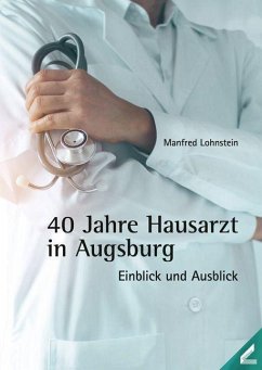 40 Jahre Hausarzt in Augsburg - Lohnstein, Manfred
