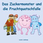 Das Zuckermonster und die Fruchtquatschfalle Das Zuckermonster und die Fruchtquatschfalle
