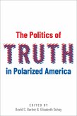 The Politics of Truth in Polarized America (eBook, ePUB)