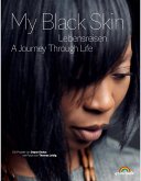 "My Black Skin: Lebensreisen"
