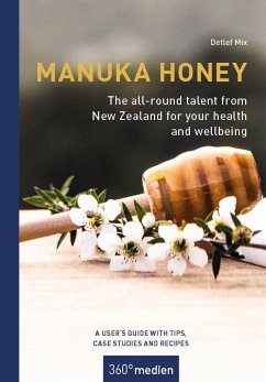 Manuka Honey - The all-round talent from New Zealand for your health and wellbeing - Mix, Detlef