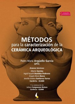 Métodos para la caracterización de la cerámica arqueológica (eBook, ePUB) - Argüello García, Pedro María; Sarcina, Alberto; Bastidas Pedreros, Ingrid Yoryeth; Bacca, Ángela María; Gutiérrez Torres, Jennifer Andrea; Campuzano Botero, Juliana