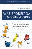 Was brodelt da im Seifentopf?