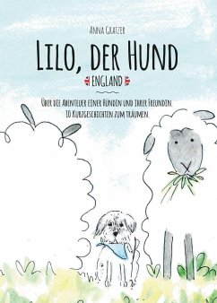 Lilo, der Hund. England. - Gratzer, Anna