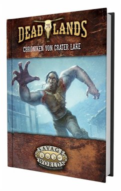 Deadlands: The Weird West - Chroniken von Crater Lake - Lahey, Garrett J.
