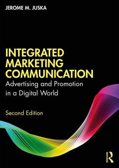 Integrated Marketing Communication (eBook, ePUB) - Juska, Jerome M.
